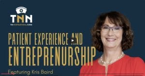 Postcast about How Nurses Can Lead in Patient Experience & Healthcare Culture with Kris Baird, RN from The Baird Group
